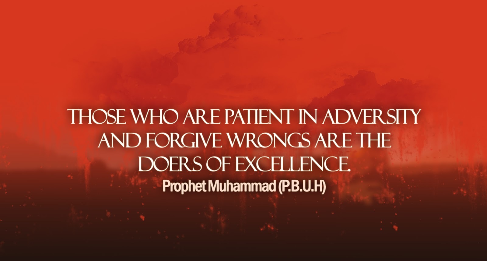 patient, adversity,forgive wrongs,forgive, wrongs,sayings,qoutes,islam,islamic teaching,muslims,muslim,doers,excellence,Prophet Muhammad (P.B.U.H),Prophet, Muhammad (P.B.U.H),teachings of Prophet Muhammad (P.B.U.H),sayings of Prophet Muhammad (P.B.U.H),Patient In Adversity And Forgive Wrongs,Patient In Adversity